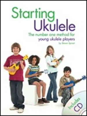 Starting Ukulele - The number one method for young ukulele players - Ukulele Steven Sproat Music Sales /CD