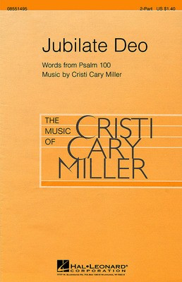 Jubilate Deo - Cristi Cary Miller - 2-Part Hal Leonard Choral Score Octavo