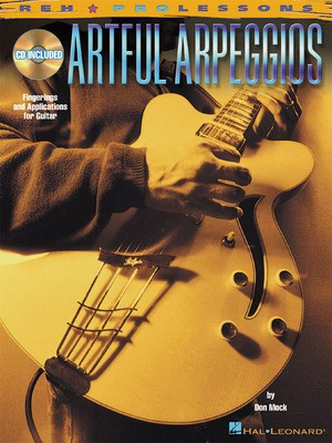 Artful Arpeggios - Fingerings and Applications for Guitar - Guitar Don Mock Hal Leonard Guitar TAB /CD