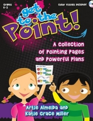 Get to the Point! - A Collection of Pointing Pages and Powerful Plans - Artie Almeida|Katie Miller Heritage Music Press Teacher Edition (with reproducible activity pages) /CD-ROM