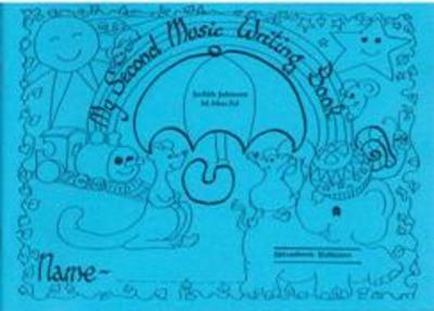 My Second Music Wrighting Book - Students Book - Judith Johnson