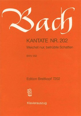 Cantata BWV 202 Weichet nur, betruebte Schatten - Johann Sebastian Bach - Classical Vocal Soprano Breitkopf & Hartel Vocal Score