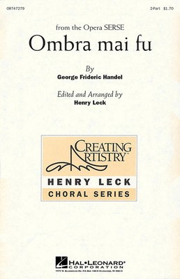 Ombra mai fu - George Frideric Handel - 2-Part Henry Leck Hal Leonard Choral Score Octavo