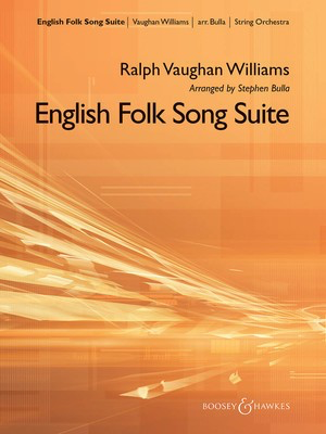 English Folk Song Suite - (Edition for String Orchestra) - Ralph Vaughan Williams - Stephen Bulla Boosey & Hawkes Score/Parts