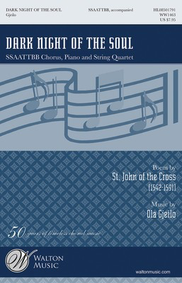 Dark Night of the Soul - SSAATTBB Chorus, Piano and String Quartet - Ola Gjeilo - SSAATTBB St. John of the Cross Walton Music Octavo