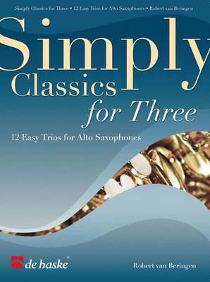 Simply Classics for Three - 12 Easy Trios 3 Saxophones Set - Robert van Beringen - Saxophone De Haske Publications Saxophone Trio