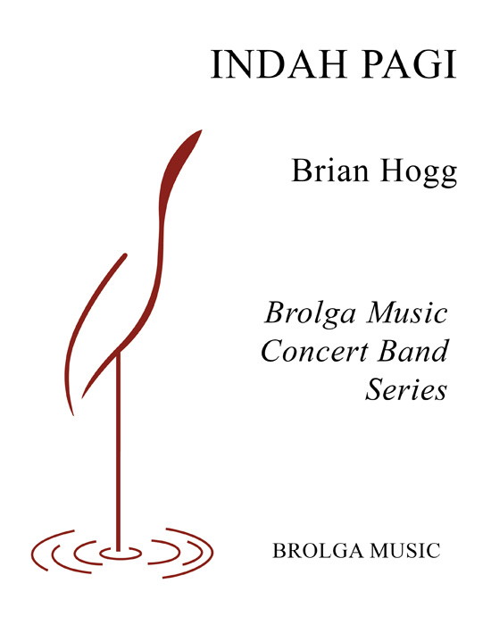 Hogg - Indah Pagi - Concert Band grade 3 Brolga Music Publishing