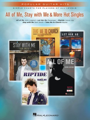 All of Me, Stay With Me & More Hot Singles - Simple Charts for Players of All Levels - Guitar Hal Leonard