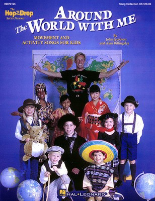Around the World with Me (Collection) - Movement and Activity Songs for Kids - Alan Billingsley|John Jacobson - Hal Leonard Teacher Edition Softcover