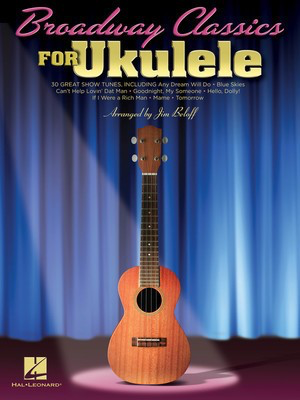 Broadway Classics for Ukulele - Various - Ukulele Jim Beloff Hal Leonard