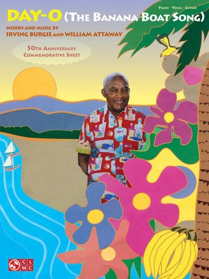 Day-O - The Banana Boat Song - Guitar|Piano|Vocal Irving Burgie|William Attaway Cherry Lane Music Piano, Vocal & Guitar