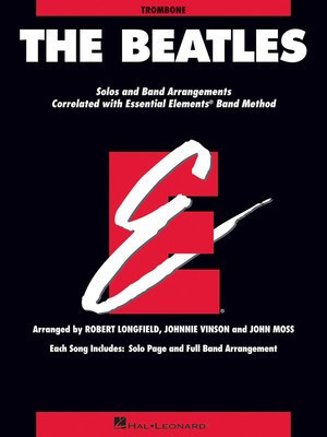 The Beatles - Essential Elements for Band Correlated Collections Trombone - Trombone John Moss|Johnnie Vinson|Robert Longfield Hal Leonard Trombone Solo