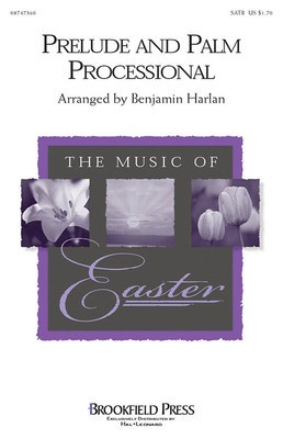 Prelude and Palm Processional - Benjamin Harlan - SATB Brookfield Press Choral Score Octavo