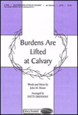Burdens Are Lifted at Calvary - Patti Drennan - SATB Shawnee Press Choral Score Octavo