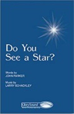Do You See a Star? - John Parker|Larry Shackley - SATB Shawnee Press Choral Score Octavo