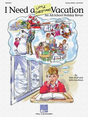 I Need a Little Christmas Vacation (Musical) - All School Holiday Revue - John Jacobson|Mac Huff - Hal Leonard Preview CD CD