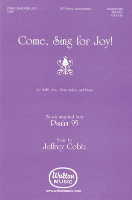Come, Sing for Joy! - Jeffrey Cobb - SATB divisi Walton Music Choral Score Octavo
