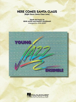 Here Comes Santa Claus (Right Down Santa Claus Lane) - Gene Autry|Oakley Haldeman - John Berry Hal Leonard Score/Parts