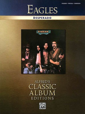 Eagles - Desperado - Alfred Music Piano, Vocal & Guitar