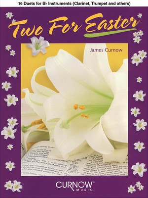 Two for Easter - 16 Duets for Bb Instruments - Bb Instrument James Curnow Curnow Music Duo
