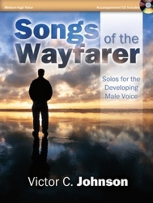 Songs of the Wayfarer - Solos for the Developing Male Voice - Victor C. Johnson - Classical Vocal Medium/High Voice Heritage Music Press