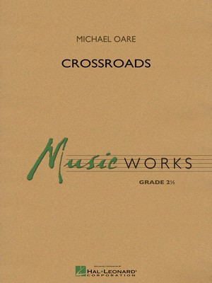 Crossroads - Michael Oare - Hal Leonard Score/Parts