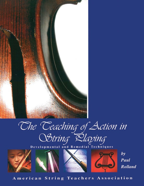 Rolland - The Teaching of Action in String Playing - Text ASTA 98-ASTASP01