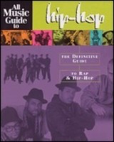 All Music Guide To Hip-Hop - The Definitive Guide to Rap & Hip-Hop - Backbeat Books