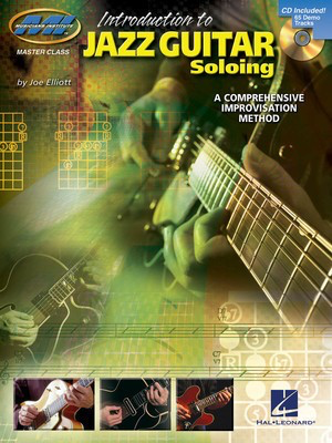 Introduction to Jazz Guitar Soloing - A Comprehensive Improvisation Method - Guitar Joe Elliott Musicians Institute Press /CD