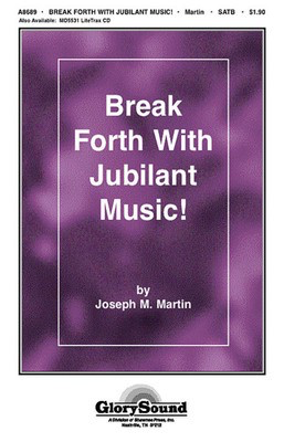 Break Forth with Jubilant Music! - Joseph M. Martin - SATB Shawnee Press Choral Score Octavo