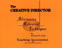 The Creative Director: Alternative Rehearsal Techniques - Edward S. Lisk - Meredith Music