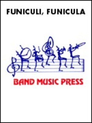 Funiculi, Funicula! - James Swearingen Band Music Press Score/Parts