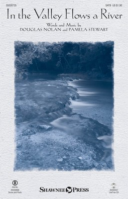 In the Valley Flows a River - Douglas Nolan - SATB Shawnee Press Octavo