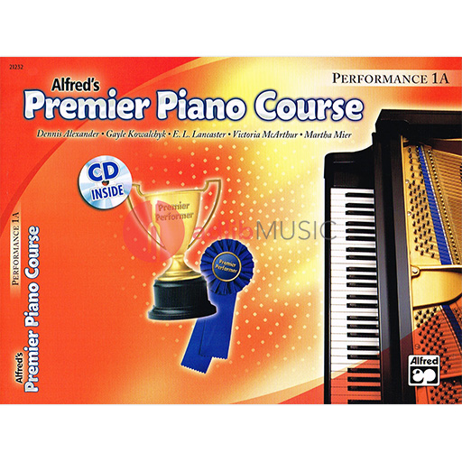 Alfred's Premier Piano Course Performance 1A - Piano/CD by Dennis/Lancaster/Kowachykl/Mier/McArthur Alfred 21232