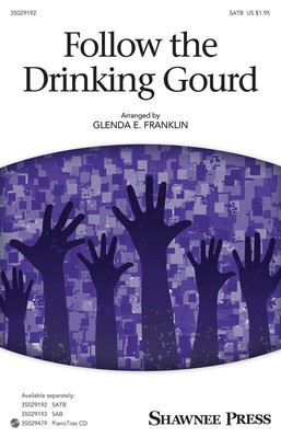 Follow the Drinking Gourd - Traditional Spiritual - SATB Glenda E. Franklin Shawnee Press Octavo