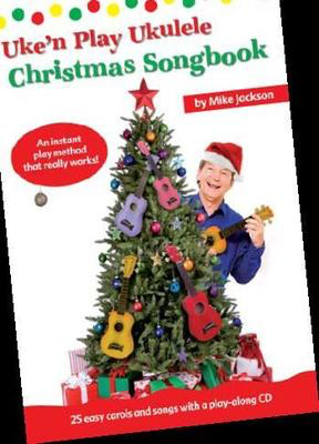 Uke'n Play Ukulele Christmas Songbook - Ukulele Mike Jackson Wise Publications /CD