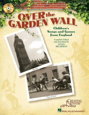 Over the Garden Wall - Children's Songs and Games from England - Susan Brumfield Hal Leonard Softcover/CD