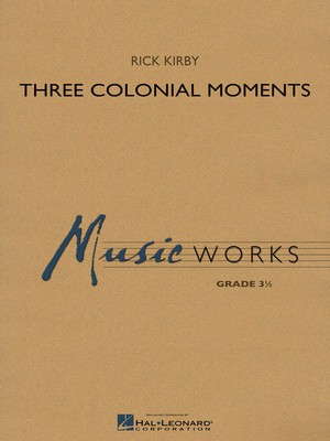 Three Colonial Moments - Rick Kirby - Hal Leonard Full Score Score