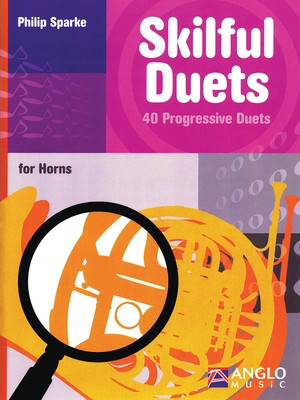 Skilful Duets - 40 Progressive Duets for French Horn - Philip Sparke - French Horn Anglo Music Press French Horn Duet