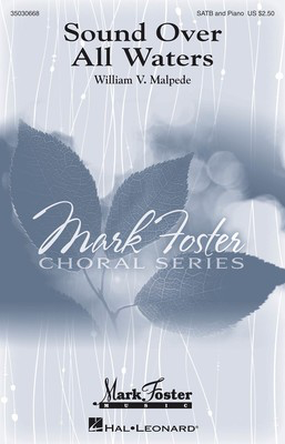Sound Over All Waters - William V. Malpede - SATB divisi Shawnee Press Octavo