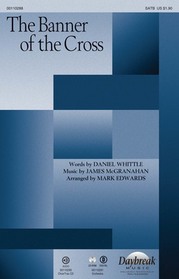 The Banner of the Cross - James McGranahan - SATB Mark Edwards Daniel Whittle Daybreak Music Choral Score Octavo