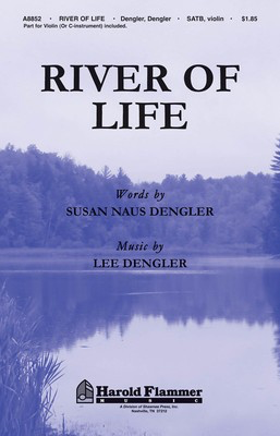 River of Life - Lee Dengler - SATB Susan Naus Dengler Shawnee Press Choral Score Octavo
