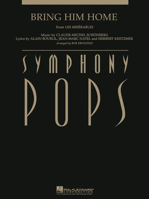 Bring Him Home (from Les Misí©rables) - Score and Parts - Alain Boublil|Claude-Michel Schí_nberg|Herbert Kretzmer - Bob Krogstad Hal Leonard Score/Parts