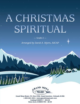 A Christmas Spiritual - David A. Myers Grand Mesa Music Score