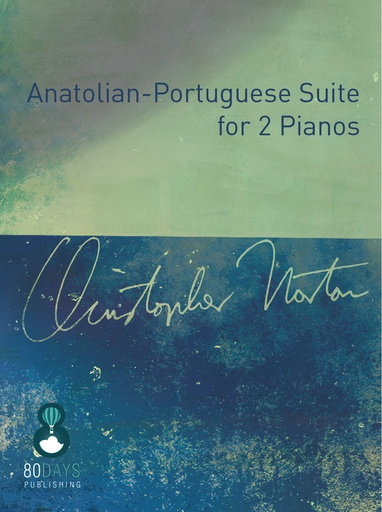 Anatolian-Portuguese Suite - Christopher Norton - 2 Pianos 4 Hands - 80 Days Publishing