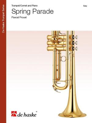 Spring Parade - Trumpet/Cornet and Piano - Pascal Proust - Bb Cornet|Trumpet De Haske Publications