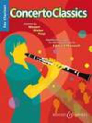 Concerto Classics for Clarinet - Concertos by Mozart, Weber, Finzi - Carl Maria von Weber|Gerald Finzi|Wolfgang Amadeus Mozart - Clarinet Edward Maxwell Boosey & Hawkes