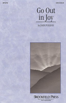 Go Out in Joy - John Purifoy - SATB Brookfield Press Choral Score Octavo