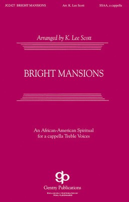 Bright Mansions - SSAA K. Lee Scott Gentry Publications Choral Score Octavo