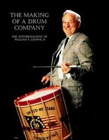 The Making of a Drum Company - The Autobiography of William F. Ludwig II - William F. Ludwig II Rebeats Press Book